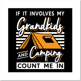If It Involves My Grandkids And Camping Count Me In Camping Posters and Art